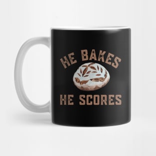 Sourdough Bread Baker Maker He Bakes He Scores Mug